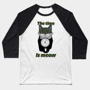 The Time is Meow Baseball T-Shirt